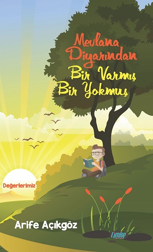 Mevlana Diyarında Bir Varmış Bir Yokmuş